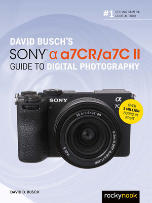 cover image of David Busch's Sony Alpha a7CR/a7C II Guide to Digital Photography